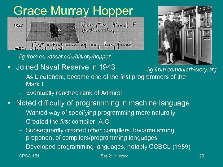 Grace Murray Hopper fig from cs. vassar. edu/history/hopper • Joined Naval Reserve in 1943