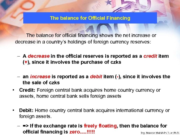 The balance for Official Financing The balance for official financing shows the net increase