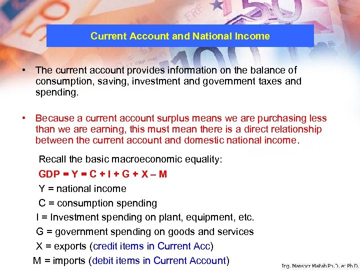 Current Account and National Income • The current account provides information on the balance