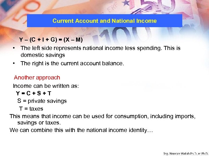 Current Account and National Income Y – (C + I + G) = (X
