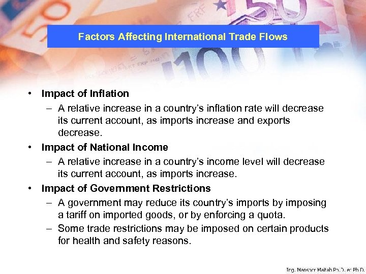 Factors Affecting International Trade Flows • Impact of Inflation – A relative increase in