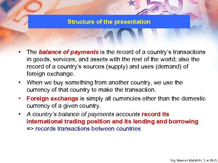 Structure of the presentation • The balance of payments is the record of a