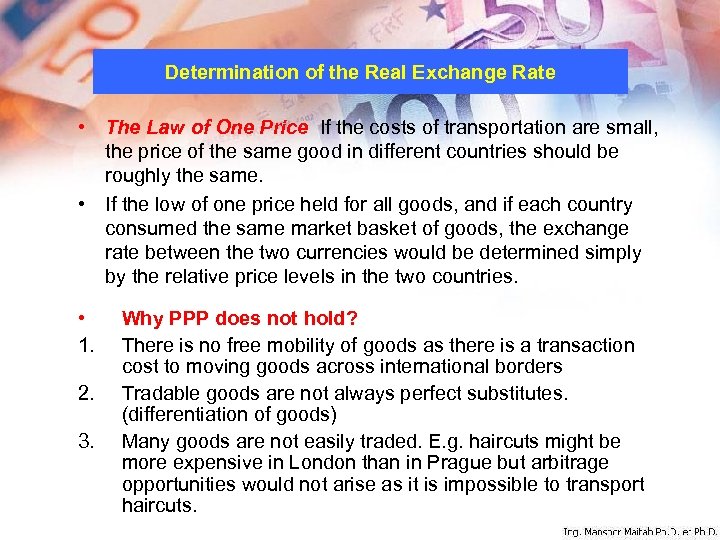 Determination of the Real Exchange Rate • The Law of One Price If the