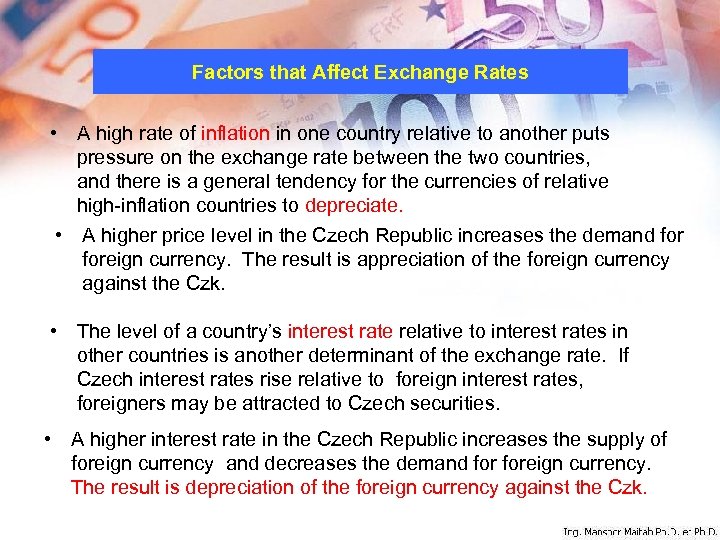 Factors that Affect Exchange Rates • A high rate of inflation in one country