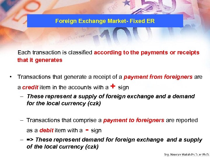Foreign Exchange Market- Fixed ER Each transaction is classified according to the payments or