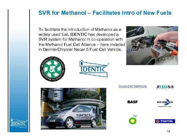 SVR for Methanol – Facilitates Intro of New Fuels To facilitate the introduction of