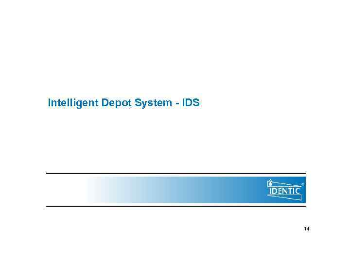 Intelligent Depot System - IDS 14 