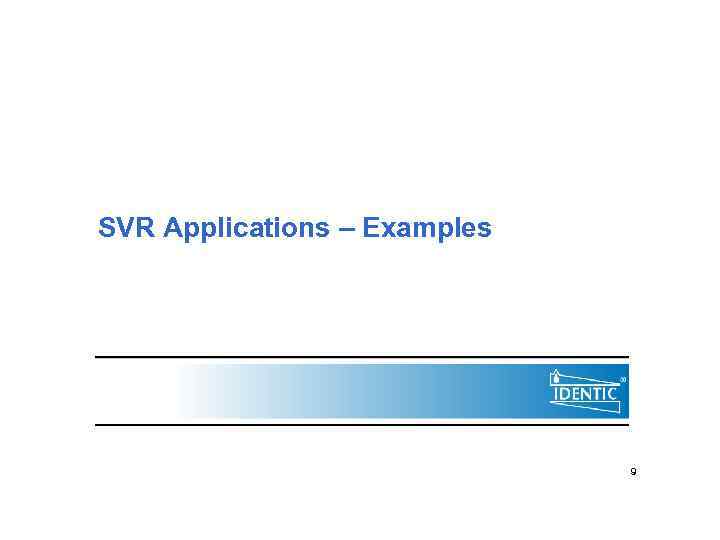 SVR Applications – Examples 9 