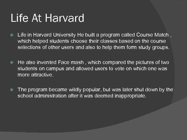 Life At Harvard Life in Harvard University He built a program called Course Match