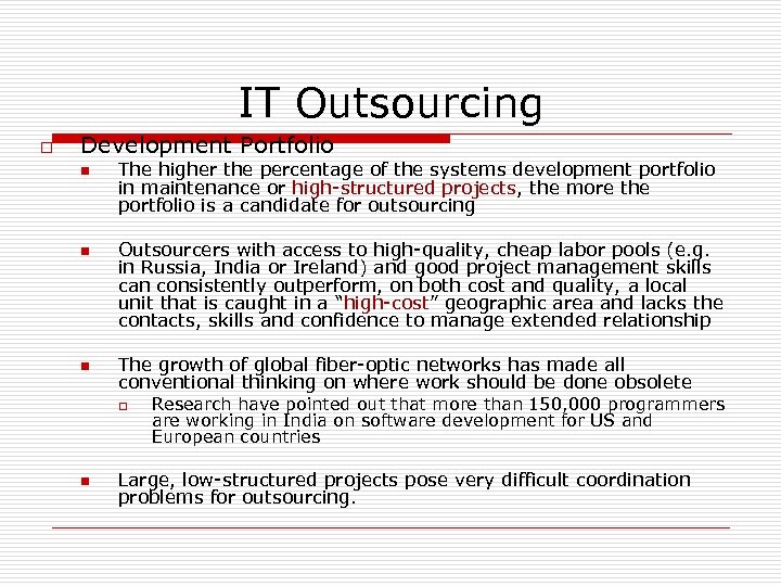 IT Outsourcing o Development Portfolio n n n The higher the percentage of the