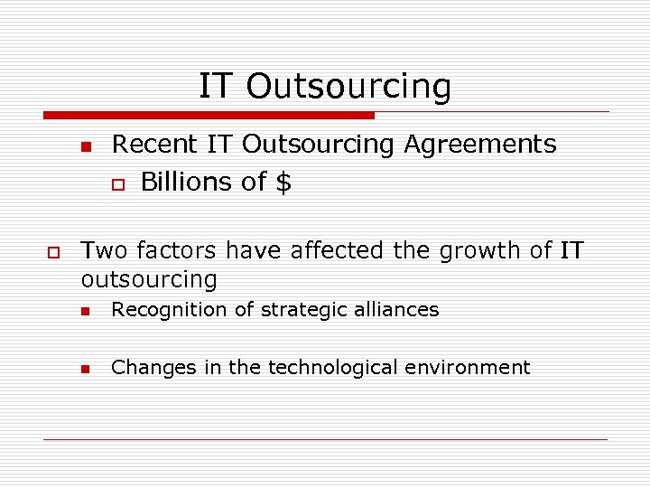 IT Outsourcing n o Recent IT Outsourcing Agreements o Billions of $ Two factors