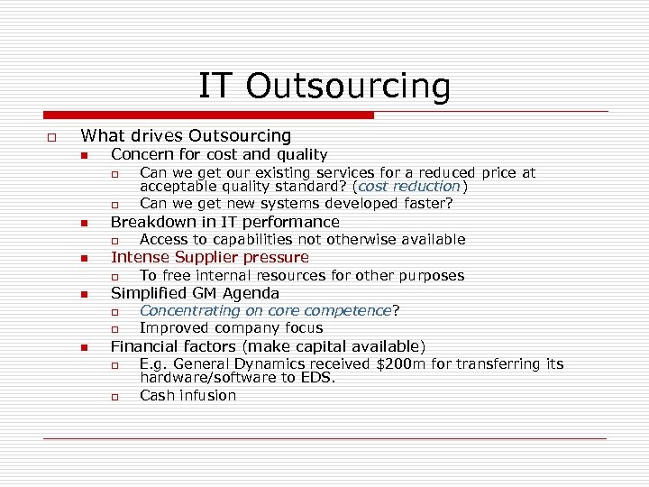 IT Outsourcing o What drives Outsourcing n Concern for cost and quality o o