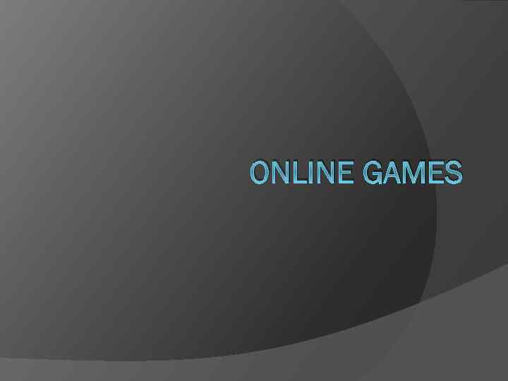 ONLINE GAMES 