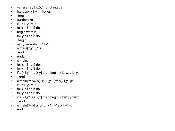  • • • • • • • var a: array [1. . 5,