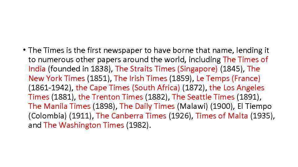  • The Times is the first newspaper to have borne that name, lending