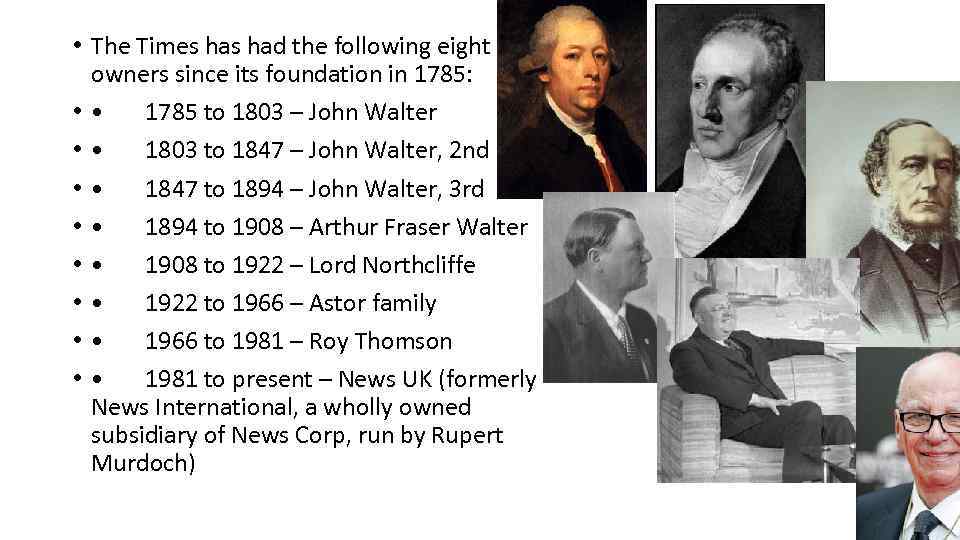  • The Times had the following eight owners since its foundation in 1785: