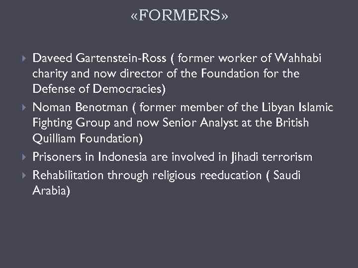  «FORMERS» Daveed Gartenstein-Ross ( former worker of Wahhabi charity and now director of