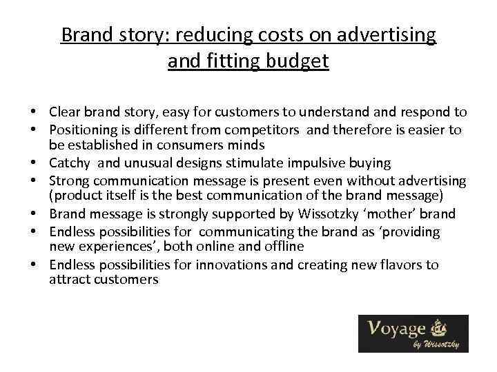 Brand story: reducing costs on advertising and fitting budget • Clear brand story, easy