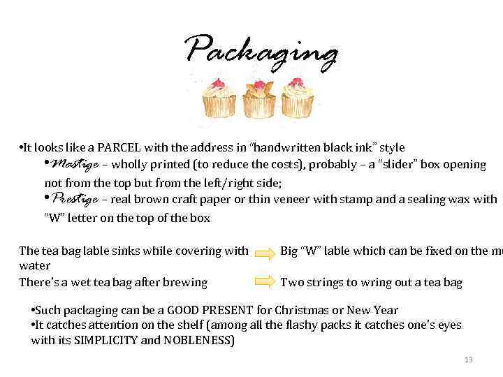 Packaging • It looks like a PARCEL with the address in “handwritten black ink”