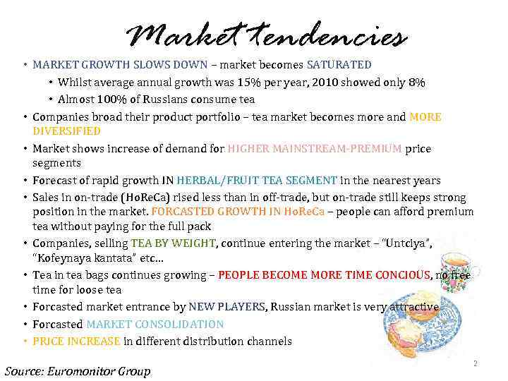 Market tendencies • MARKET GROWTH SLOWS DOWN – market becomes SATURATED • Whilst average