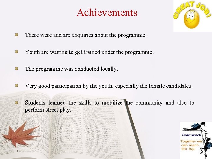 Achievements There were and are enquiries about the programme. Youth are waiting to get