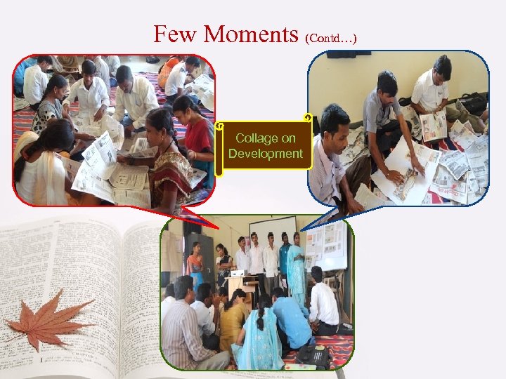 Few Moments (Contd…) Collage on Development 