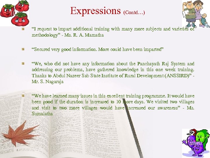 Expressions (Contd…) “I request to impart additional training with many more subjects and varieties