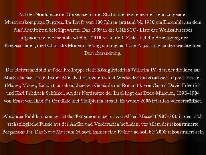 Auf der Nordspitze der Spreeinsel in der Stadtmitte liegt einer der herausragenden Museumskomplexe Europas.