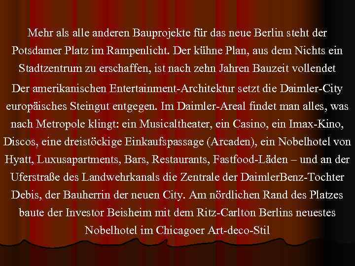 Mehr als alle anderen Bauprojekte für das neue Berlin steht der Potsdamer Platz im