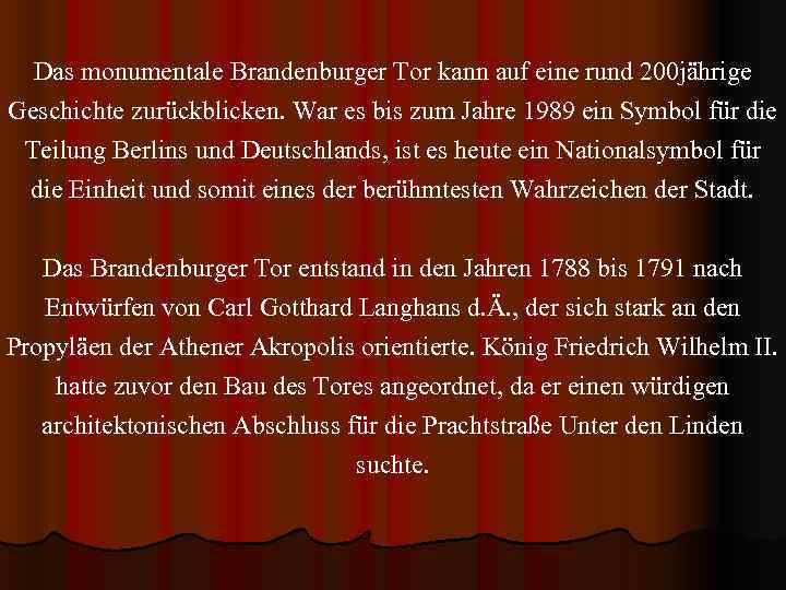 Das monumentale Brandenburger Tor kann auf eine rund 200 jährige Geschichte zurückblicken. War es