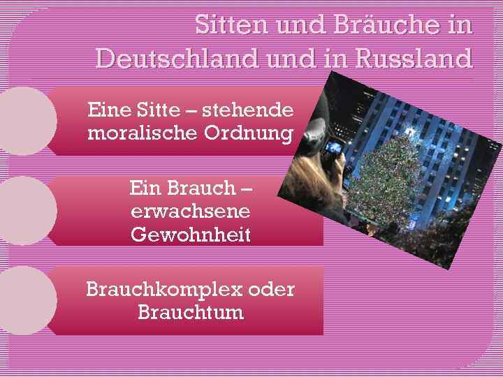 Sitten und Bräuche in Deutschland und in Russland Eine Sitte – stehende moralische Ordnung