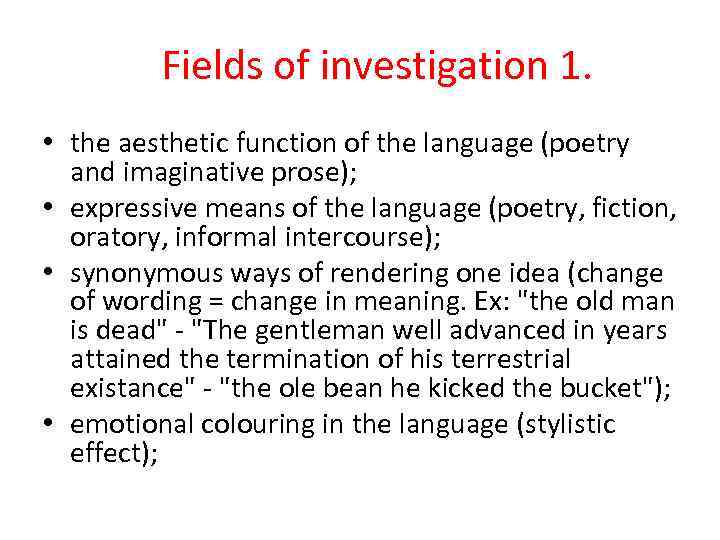 Fields of investigation 1. • the aesthetic function of the language (poetry and imaginative