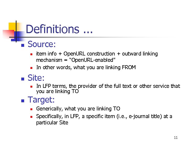 Definitions. . . n Source: n n n Site: n n item info +