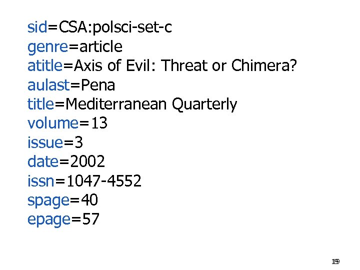 sid=CSA: polsci-set-c genre=article atitle=Axis of Evil: Threat or Chimera? aulast=Pena title=Mediterranean Quarterly volume=13 issue=3