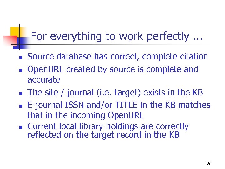 For everything to work perfectly. . . n n n Source database has correct,