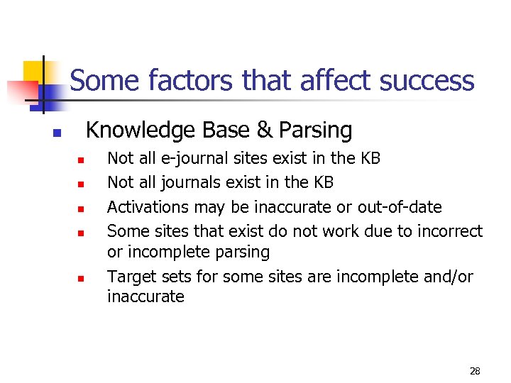 Some factors that affect success Knowledge Base & Parsing n n n Not all