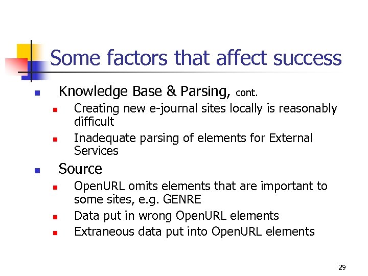 Some factors that affect success Knowledge Base & Parsing, n n n cont. Creating