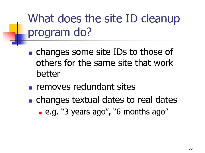 What does the site ID cleanup program do? n n n changes some site