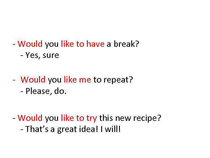 - Would you like to have a break? - Yes, sure - Would you