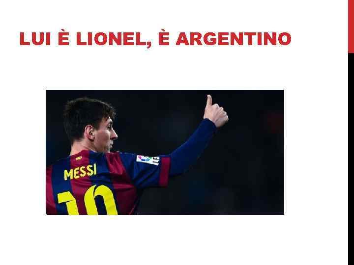 LUI È LIONEL, È ARGENTINO 