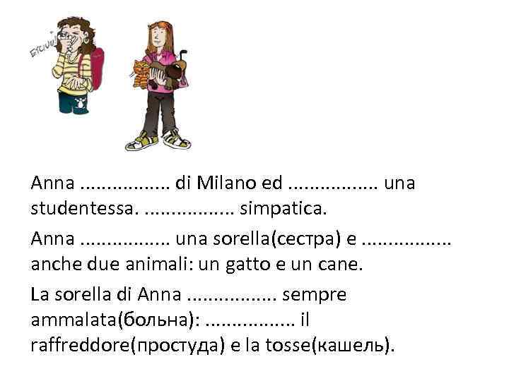 Anna. . . . di Milano ed. . . . una studentessa. . .
