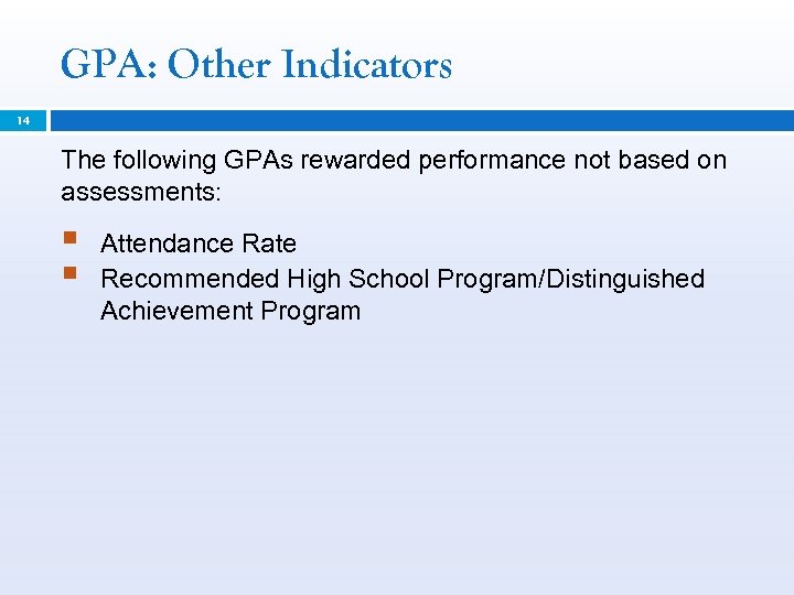 GPA: Other Indicators 14 The following GPAs rewarded performance not based on assessments: §