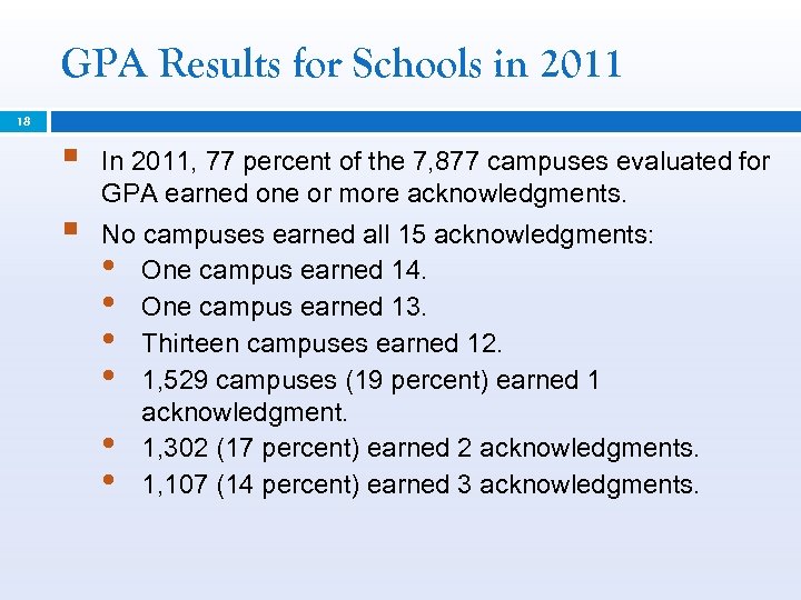 GPA Results for Schools in 2011 18 § § In 2011, 77 percent of