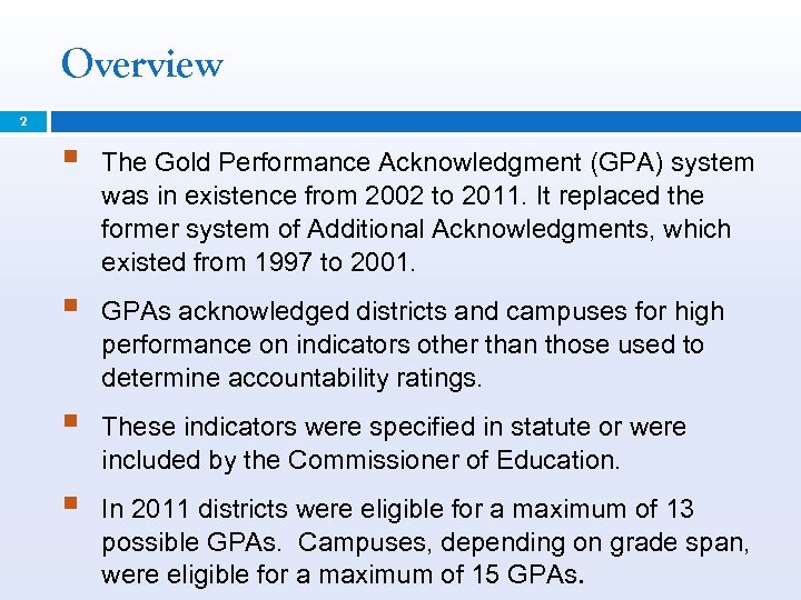 Overview 2 § The Gold Performance Acknowledgment (GPA) system was in existence from 2002