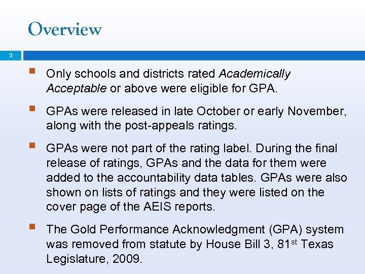 Overview 3 § Only schools and districts rated Academically Acceptable or above were eligible