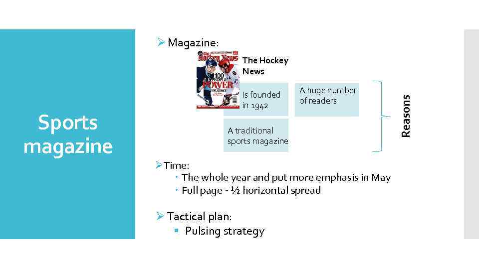 Ø Magazine: Sports magazine Is founded in 1942 A huge number of readers A