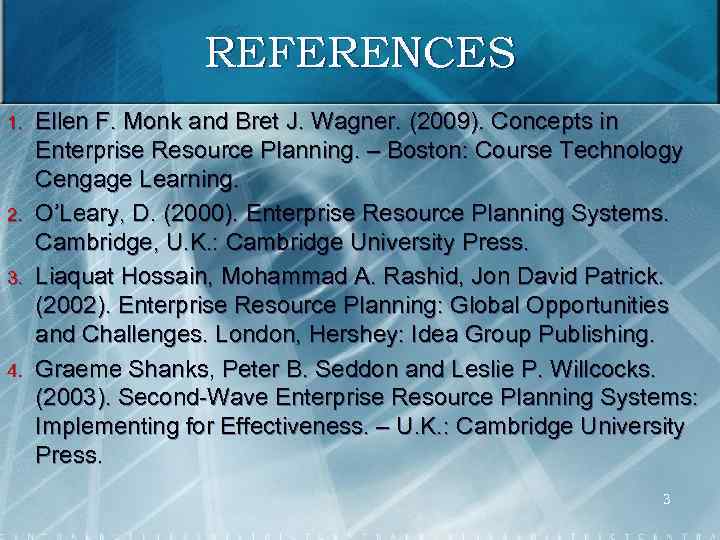 REFERENCES 1. 2. 3. 4. Ellen F. Monk and Bret J. Wagner. (2009). Concepts