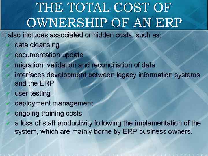 THE TOTAL COST OF OWNERSHIP OF AN ERP It also includes associated or hidden