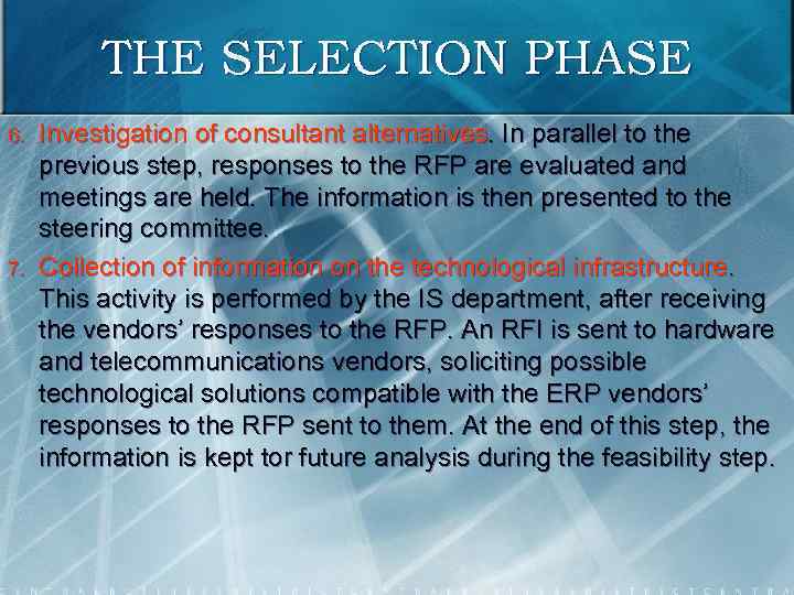 THE SELECTION PHASE 6. 7. Investigation of consultant alternatives. In parallel to the previous
