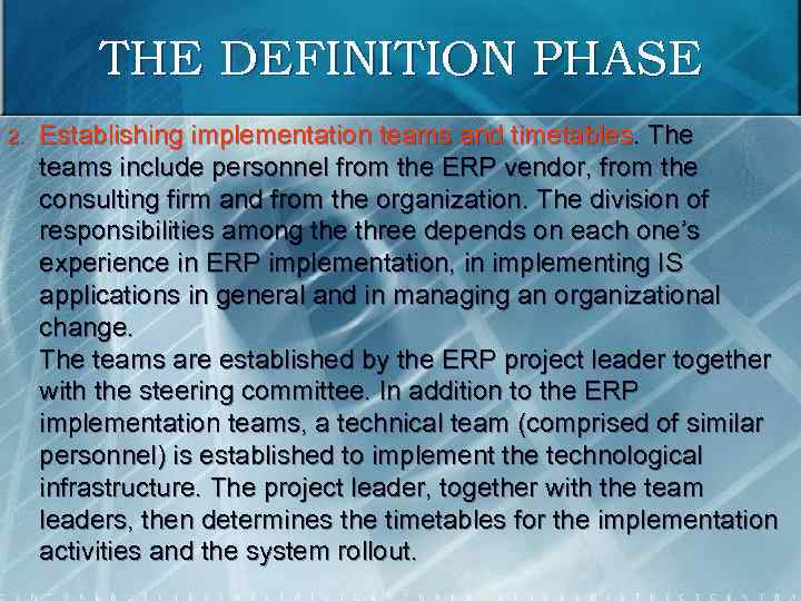 THE DEFINITION PHASE 2. Establishing implementation teams and timetables. The teams include personnel from